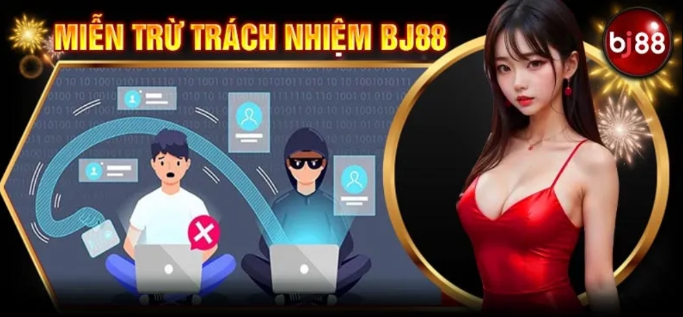 Miễn trừ trách nhiệm Bj88 có nghĩa là gì?