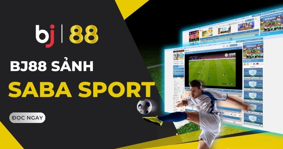 Giới thiệu sảnh thể thao Saba sport Bj88