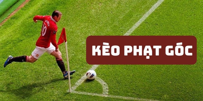 Khái niệm kèo phạt góc là gì?